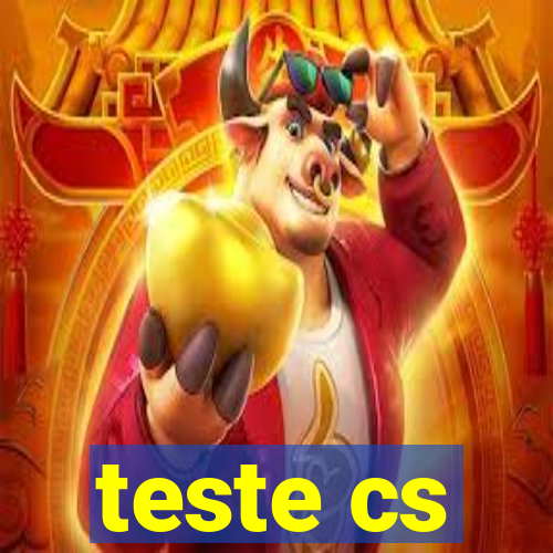 teste cs